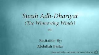 Surah Adh Dhariyat The Winnowing Winds   051   Abdullah Basfar   Quran Audio