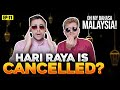 HARI RAYA IS CANCELLED? 😱 LA LA RAYA ( OMBM EP-11)