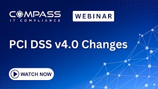 Webinar - PCI DSS v4.0 Changes (Derek Boczenowski, Jerry Hughes)