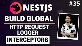 NestJS #35 - Interceptors | Global Interceptor | How To Create HTTP Request Logger | (Hindi)