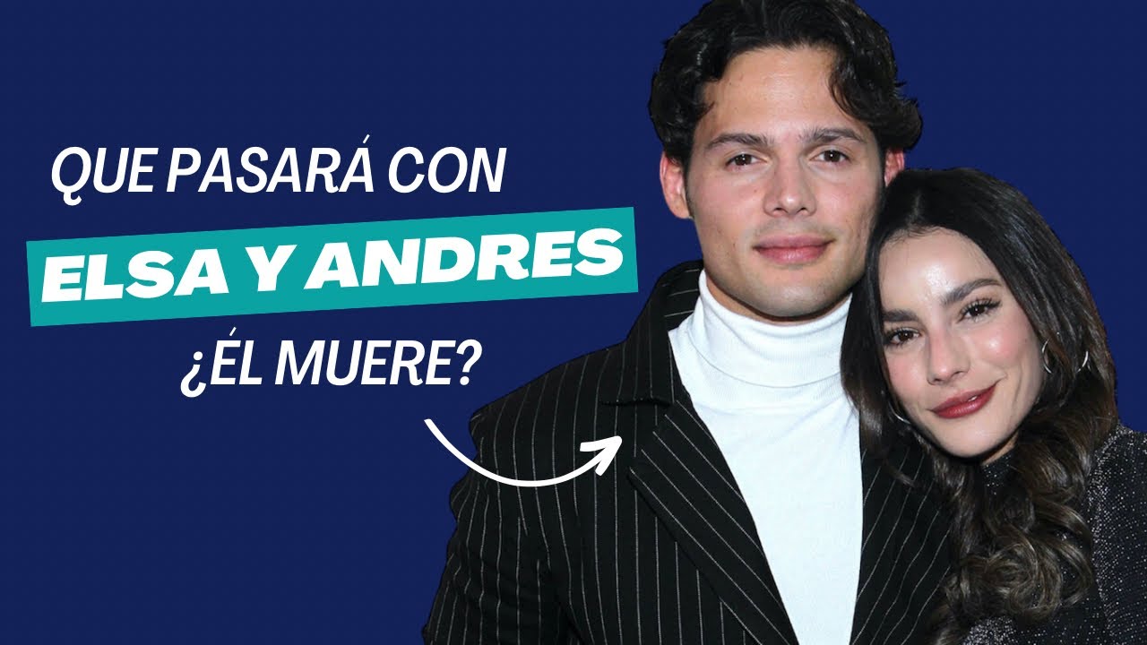 El final de Elsa y Andrés - YouTube