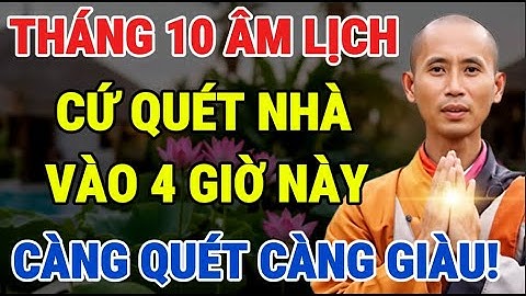 Tháng 10 Âm Lịch: Cứ Quét Nhà Vào 4 Giờ Này, Giàu Cực Nhanh, Càng Quét Lại Càng Giàu