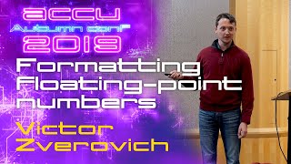 Formatting floating-point numbers - Victor Zverovich [ACCU 2019]
