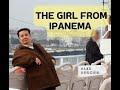 Alex Anuchid sings The Girl From Ipanema