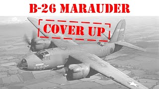 How the USAAF tried to cover up the failure of the Martin B-26 Marauder