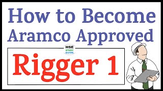 How to Become Rigger Level 1 | Saudi Aramco Rigger Level 1 | How to Become Rigger | HSE STUDY GUIDE