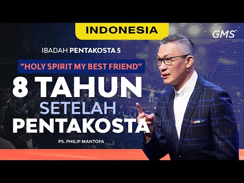 Indonesia | Ibadah Pentakosta: 8 Tahun Setelah Pentakosta - Ps. Philip Mantofa (Official GMS Church)