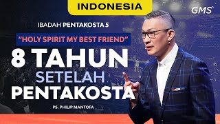 Indonesia | Ibadah Pentakosta: 8 Tahun Setelah Pentakosta - Ps. Philip Mantofa ( GMS Church)