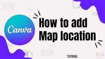 How to add Map location in Canva