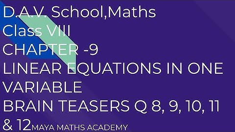 D.A.V. Math|Class VIII|Ch-9 LINEAR EQUATIONS IN ONE VARIABLE| BRAIN TEASERS Q 8, 9, 10, 11 & 12