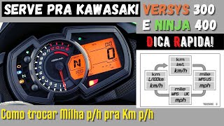 Como alterar Milha/h pra KM/h KAWASAKI VERSYS 300 E NINJA 400! DICA RAPIDA#02