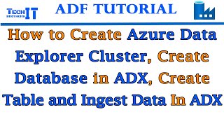 How to Create Azure Data Explorer Cluster Create Database in ADX Create Table and Ingest Data In ADX