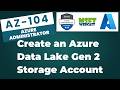 89. How to Create an Azure Data Lake Storage Account | Azure Portal