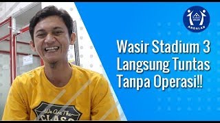 Wasir Stadium 3, Tuntas di Rumah Wasir Andalan!