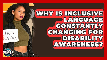 Why Is Inclusive Language Constantly Changing For Disability Awareness? - Your Disabled Truth