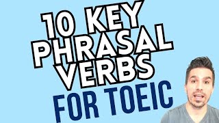 10 KEY PHRASAL VERBS FOR TOEIC (Part 2):   #passtoeic #toeicpreparation #toeic990 #toeic900 #toeic