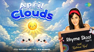 April Clouds - In Katrina Kaif’s Voice | Animated Fun Song for Kids | A.R. Rahman | Adithi Deborah