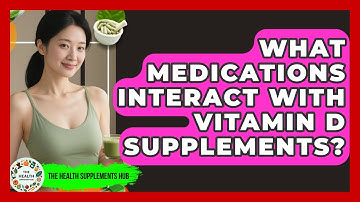 What Medications Interact With Vitamin D Supplements? - The Health Supplement Hub