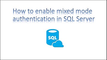 Learn SQL in 3 Minutes--Enable mixed mode authentication