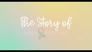 The Story of Hope Scarves: Scarves, Stories, & Research