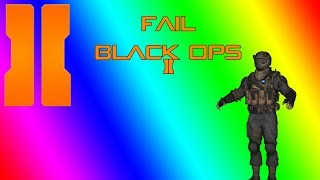 Black Ops 2 - FAILL!!