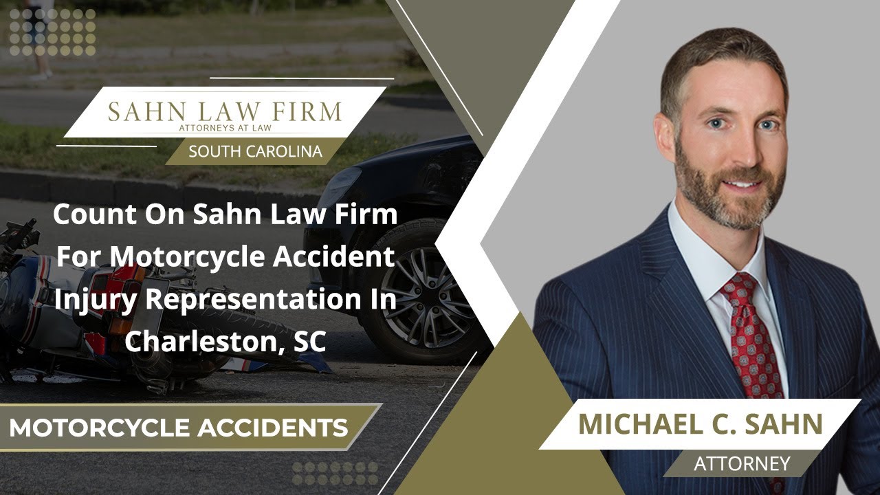 Count On Sahn Law Firm For Motorcycle Accident Injury Representation In Charleston, SC