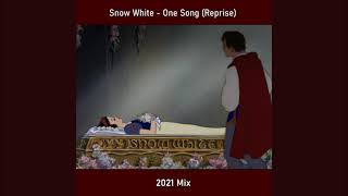 Snow White - One Song Reprise - 2021 Mix