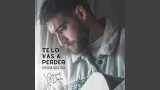 Te Lo Vas A Perder