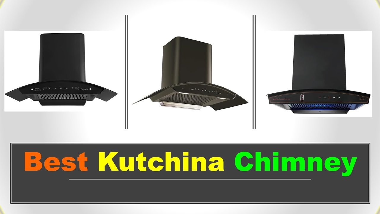 Best Kutchina Chimney in India with Price 2026 | List ⚡ सबसे अच्छा कुचिना किचन चिमनी