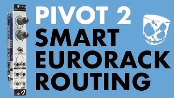 Smart Eurorack Routing & Send/Return Crossfading // 3 Patches with Pivot 2 from Joranalogue