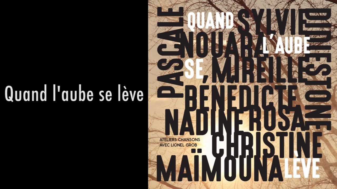 quand l'aube se lève - Paroles de femmes - YouTube