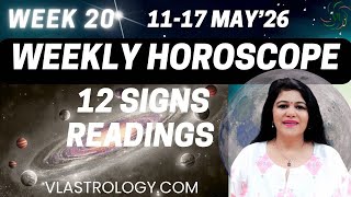 WEEKLY HOROSCOPES 11-17 MAY 2026:ASTROLOGICAL GUIDANCE FOR ALL 12 SIGNS BY VL #weeklyhoroscope
