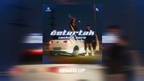 LACKU X ZERA - ČETVRTAK - (SPEED UP)