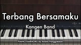 Terbang Bersamaku - Kangen Band | Piano Karaoke by Andre Panggabean