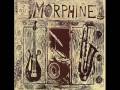 Morphine - Like a Mirror