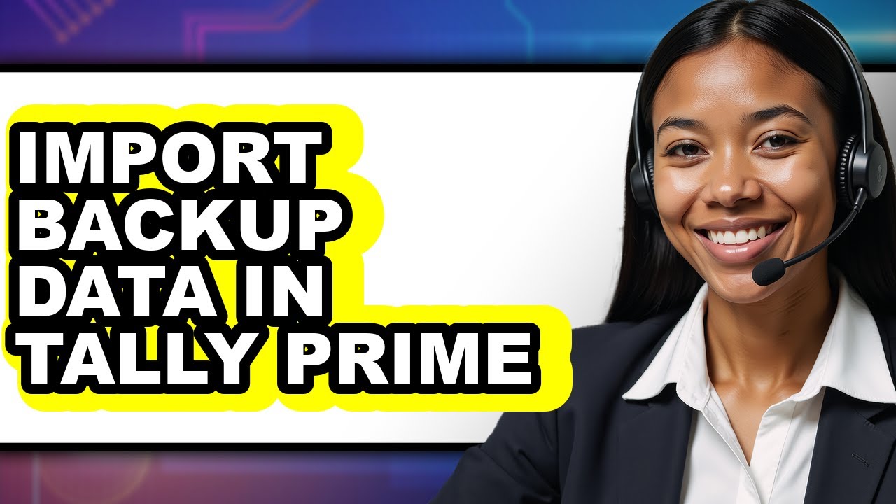 How to Import Backup Data in Tally Prime - Full Guide