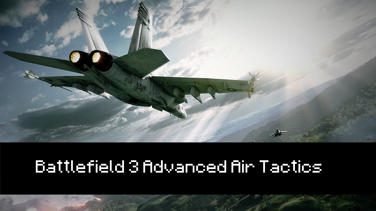 Battlefield 3 Advanced Air Combat Tactics for Jets and Helicopters