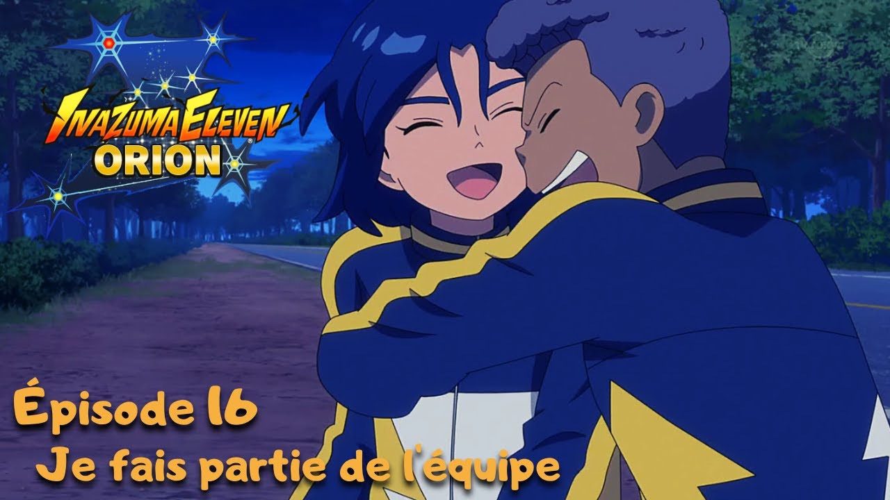 Inazuma Eleven Orion Épisode 16 VOSTFR HD - YouTube