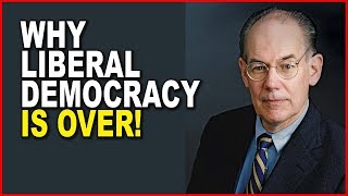 John Mearsheimer: Why Liberal Democracy is Over!