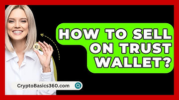 How to Sell on Trust Wallet? - CryptoBasics360.com