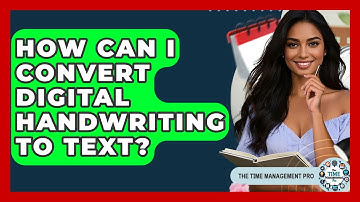 How Can I Convert Digital Handwriting To Text? - The Time Management Pro