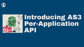 Introducing AS3 Per-Application API