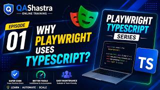 Why Playwright Uses TypeScript | Episode 1 | Playwright TypeScript Series