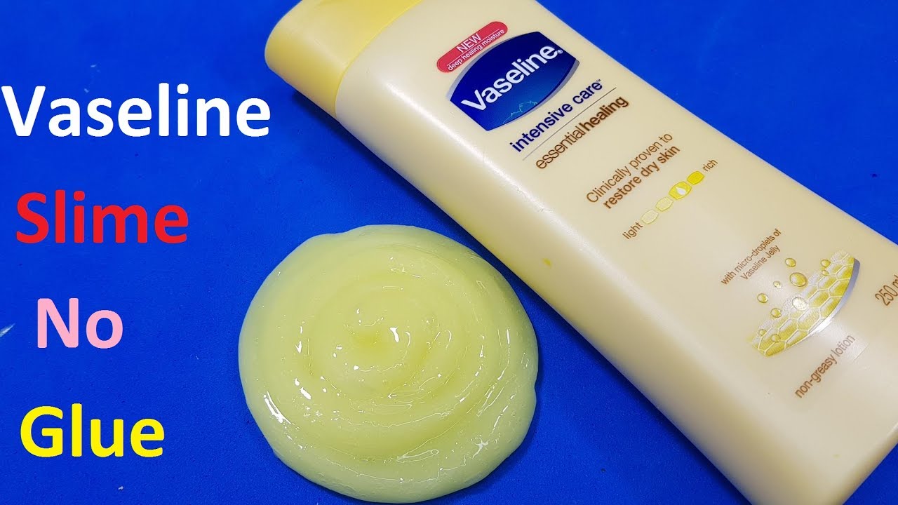 Diy Vaseline Slime No Glue How To Make Slime No Glue With Vaseline Body