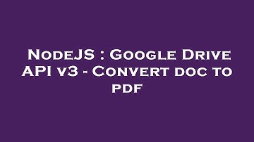 NodeJS : Google Drive API v3 - Convert doc to pdf