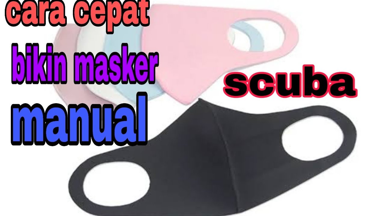 Cara bikin masker  kain scuba  manual tanpa pola  a simple 