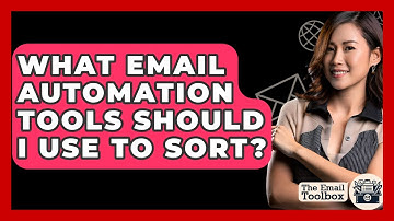 What Email Automation Tools Should I Use To Sort? - TheEmailToolbox.com