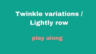 Play Along- Twinkle (Lightly row)