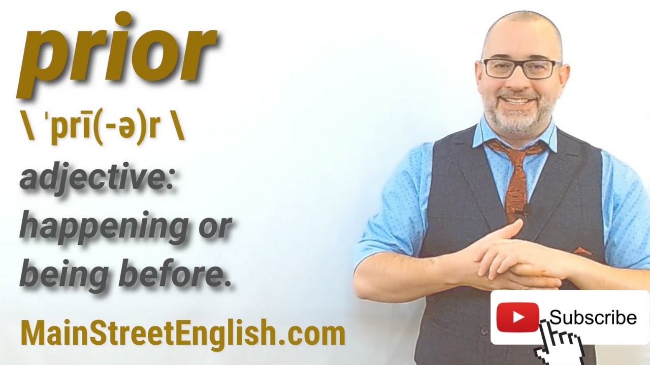 English Vocabulary Builder: PRIOR - adjective (Pronunciation & Usage ...