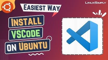 How to Install VSCode on Ubuntu 22.04 LTS | LinuxSimply